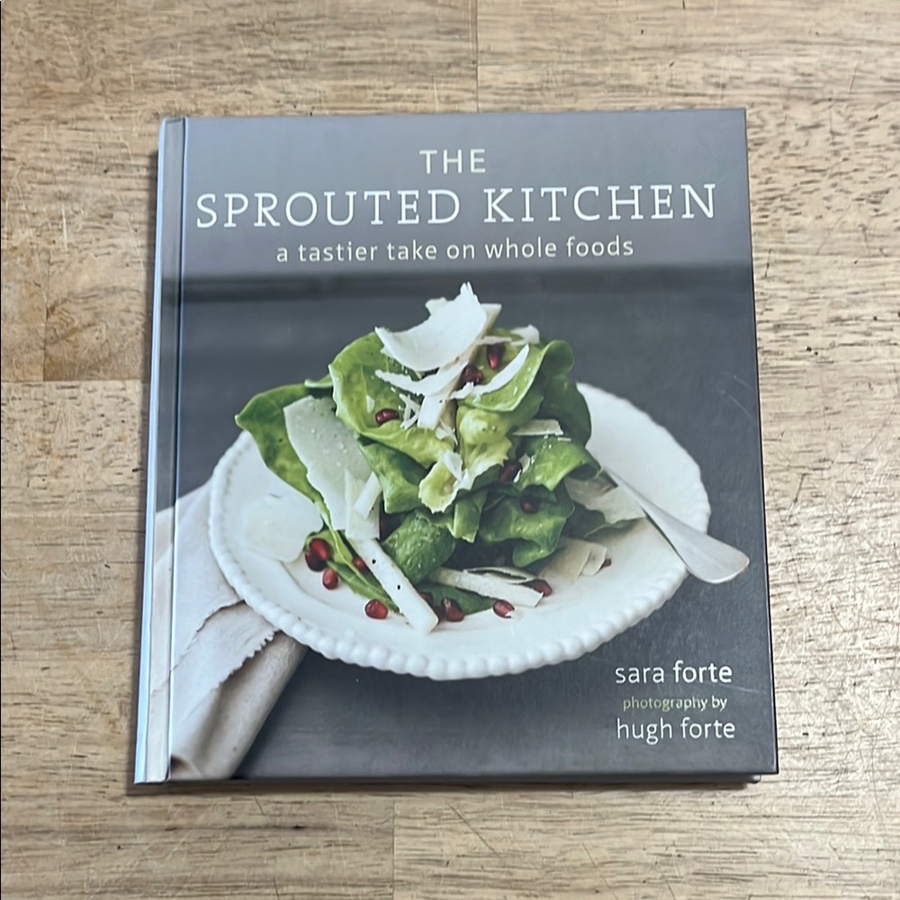 The Sprouted Kitchen Cookbook by Sara Forte
